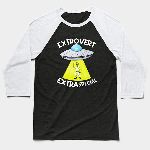 Extrovert Extra Special Baseball T-Shirt by JKP2 Art